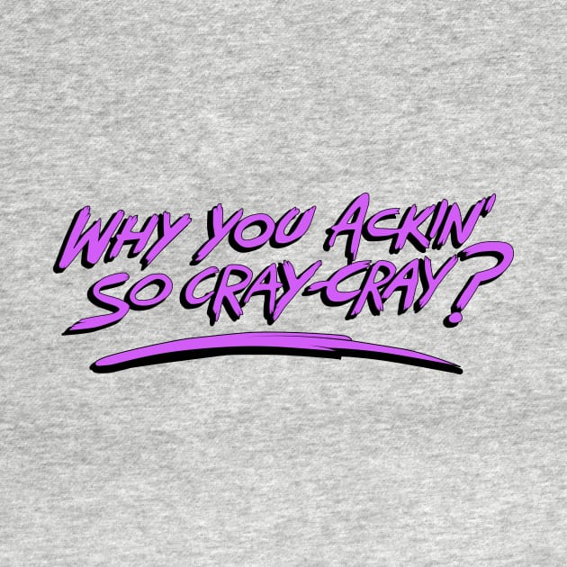 Why You Ackin' So Cray-Cray? (Gravity Falls) by Exit8